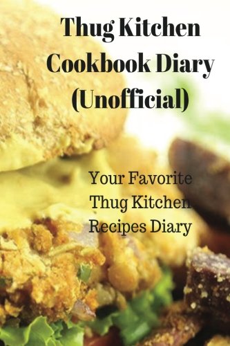 Thug Kitchen Cookbook Diary(unofficial) Your Favorite Thug Kitchen