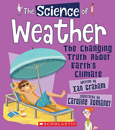 The Science of Weather: The Changing Truth About Earth's Climate by Ian ...