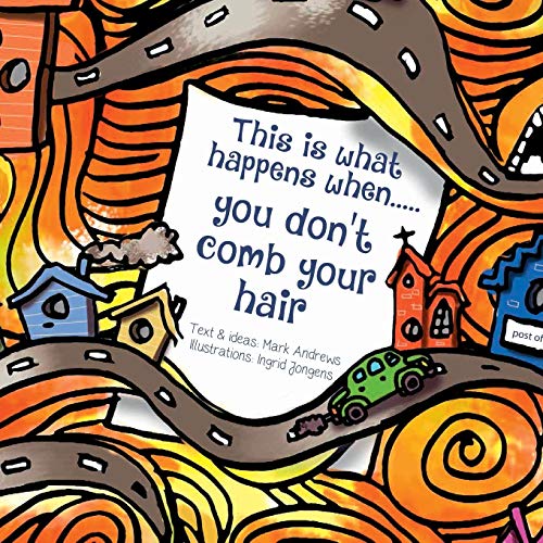 This is what happens when you dont comb your hair by Mark Andrews