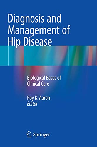 Diagnosis and Management of Hip Disease: Biological Bases of Clinical ...