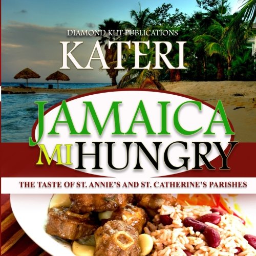 Jamaica Mi Hungry by Kateri Goodreads