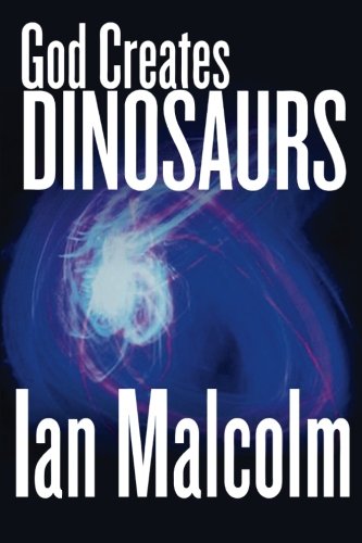 God Creates Dinosaurs - Ian Malcolm by REPLICA BOOKS | Goodreads