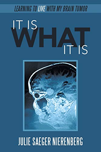 It Is What It Is: Learning to Live with My Brain Tumor