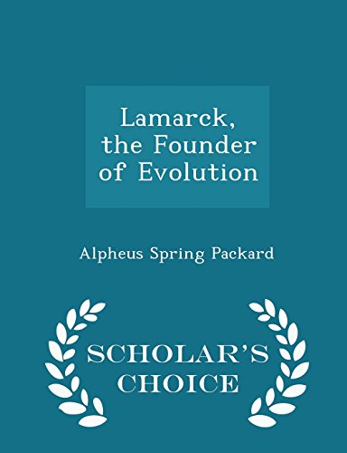 Lamarck, the Founder of Evolution by Alpheus Spring Packard | Goodreads