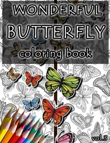 Wonderful Butterfly Coloring Book Vol.3: Coloring Book: Stress Less