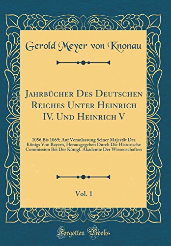 Jahrb Cher Des Deutschen Reiches Unter Heinrich IV Und Heinrich V Vol 