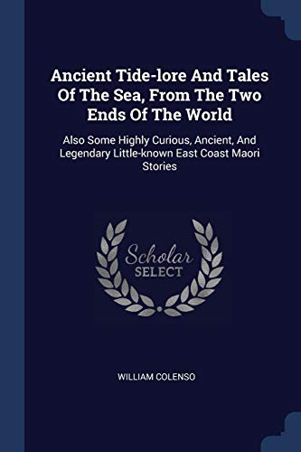 Ancient Tide-lore And Tales Of The Sea, From The Two Ends Of The World ...