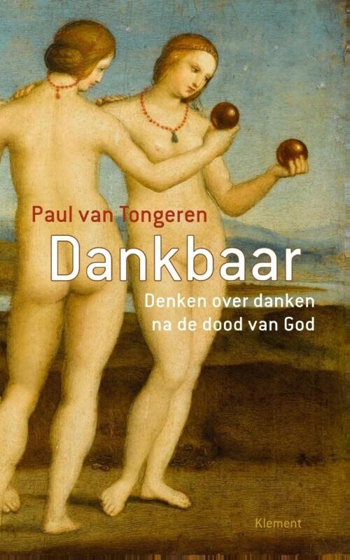 Dankbaarheid - Denken over danken na de dood van God