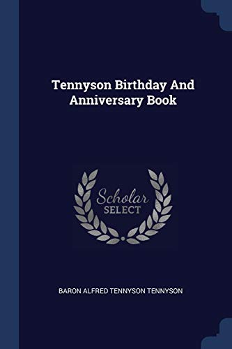 Tennyson Birthday And Anniversary Book by Alfred Tennyson | Goodreads