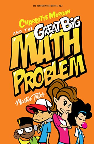 Charlotte Morgan and the Great Big Math Problem by Martin Tiller ...