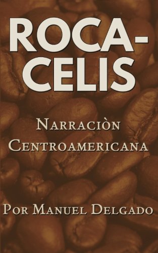 Roca-Celis: Narraci�n Centroamericana