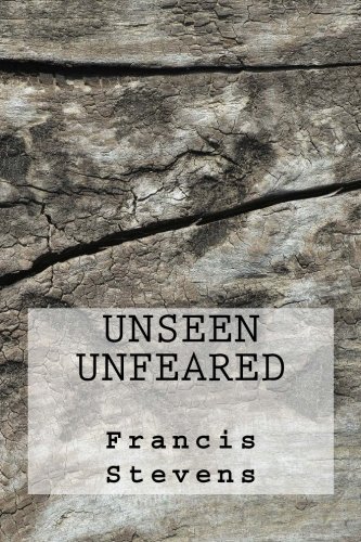 Unseen Unfeared