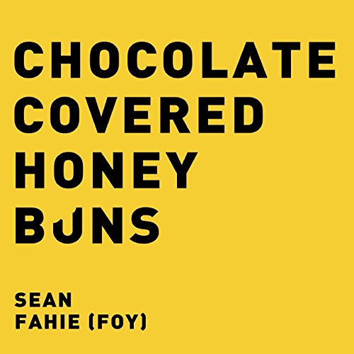 Chocolate Covered Honey Buns by Sean Fahie Goodreads