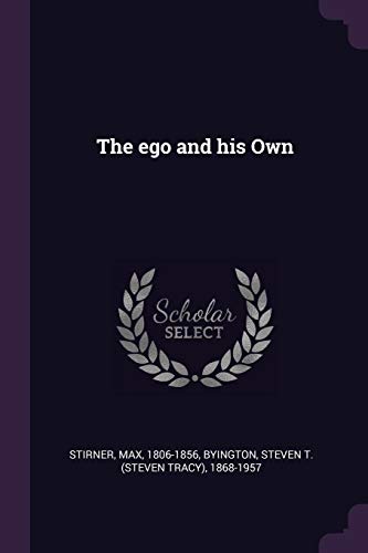 The ego and his Own by Max Stirner | Goodreads