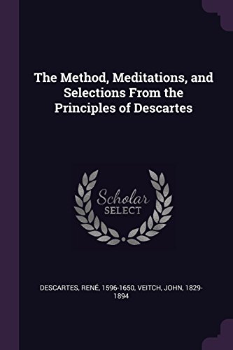 The Method Meditations And Selections From The Principles Of 