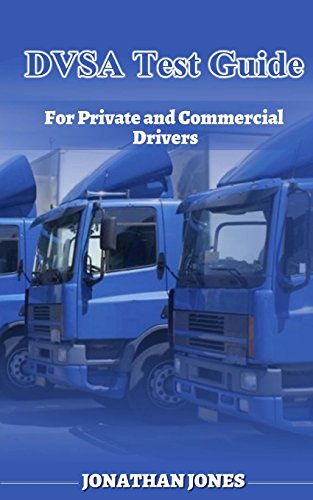 Dvsa Test Guide: For Private and Commercial Drivers by Jonathan Jones ...