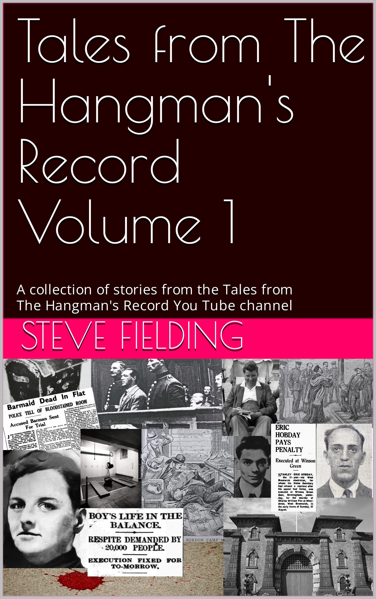 Tales from The Hangman's Record Volume 1: A collection of stories from the Tales from The Hangman's Record You Tube channel
