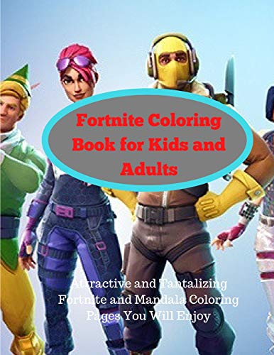 Fortnite Coloring Book for Kids and Adults: Attractive and Tantalizing ...