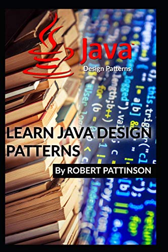 Learn Java Design Patterns by Robert Pattinson | Goodreads