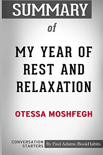 Summary of My Year of Rest and Relaxation by Ottessa Moshfegh: Conversation Starters