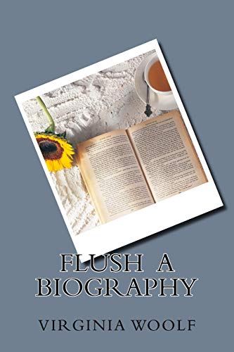 Flush a Biography by Virginia Woolf | Goodreads