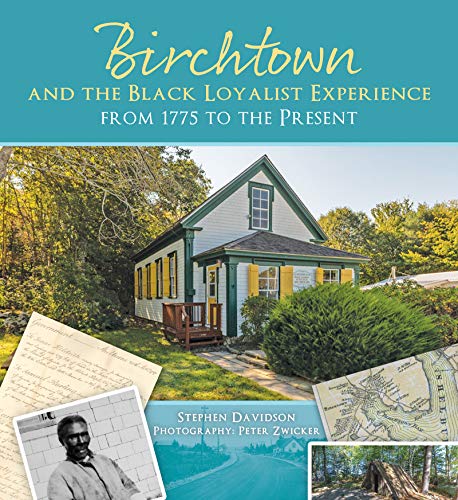 Birchtown and the Black Loyalist Experience: From 1775 to the present