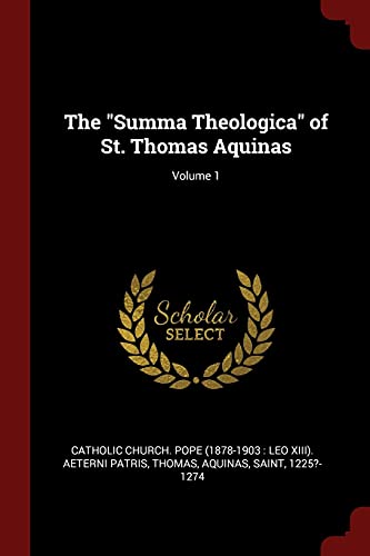 The "Summa Theologica" of St. Thomas Aquinas; Volume 1 by Thomas ...