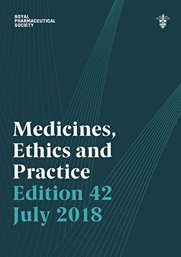 Medicines Ethics And Practice Medicines, Ethics and Practice July 2018 by Royal Pharmaceutical