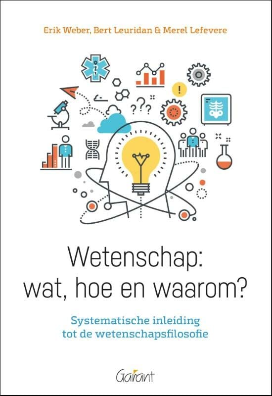 Wetenschap: wat, hoe en waarom? Systematische inleiding tot de wetenschapsfilosofie