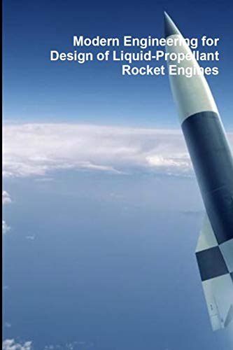 Modern Engineering for Design of Liquid-Propellant Rocket Engines by Dr ...