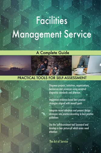 Facilities Management Service A Complete Guide by Gerardus Blokdyk ...