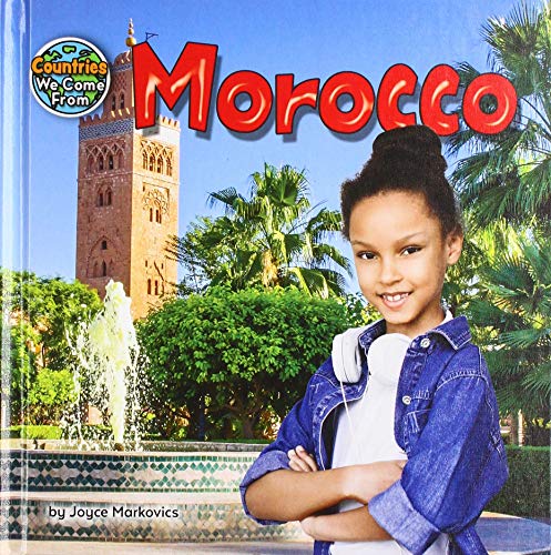 Morocco (Countries We Come from) by Joyce L. Markovics | Goodreads