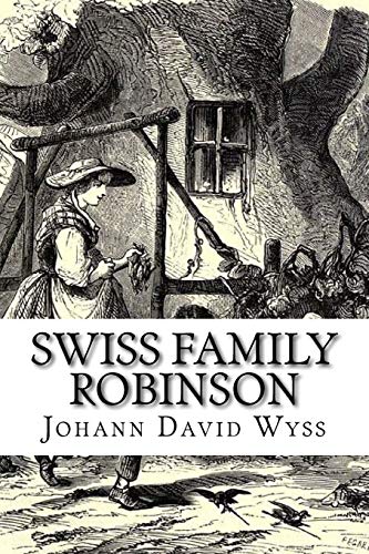 Swiss Family Robinson by Johann David Wyss | Goodreads