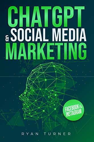 ChatGPT & Social Media Marketing: The Ultimate Guide to Succeeding on Social Media. Discover how Artificial Intelligence can make you the world's best Social Media Manager.