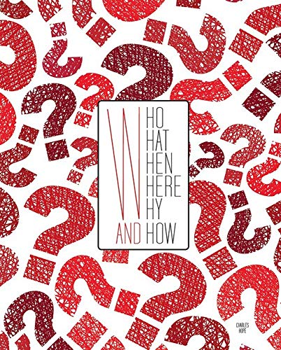 Who? What? When? Where? Why? and How? by Charles Hope | Goodreads