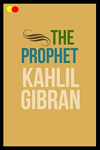Prophet Text The Prophet: Annotated by Kahlil Gibran | Goodreads