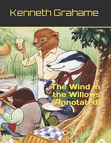 The Wind in the Willows (Annotated) by Kenneth Grahame | Goodreads
