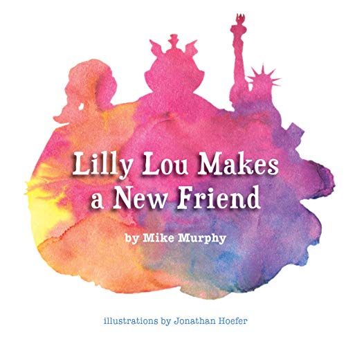 Lilly Lou Makes A Friend by Mike Murphy | Goodreads