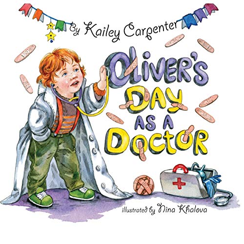 Oliver's Day As A Doctor (Oliver Series) by Kailey Carpenter Goodreads