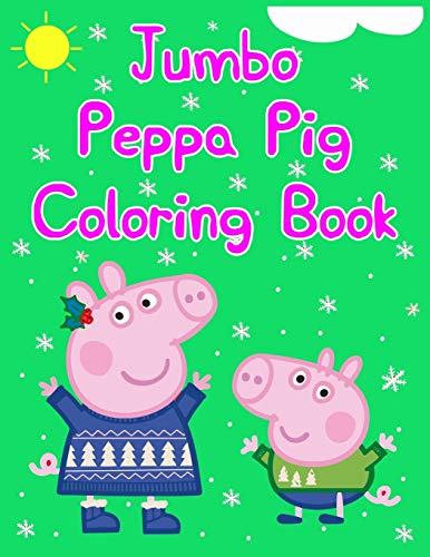 Jumbo Peppa Pig Coloring Book: Jumbo Peppa Pig Coloring Book, peppa pig ...