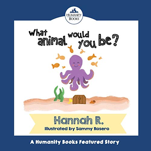 What Animal Would You Be? A Humanity Books Project by Hannah Goodreads