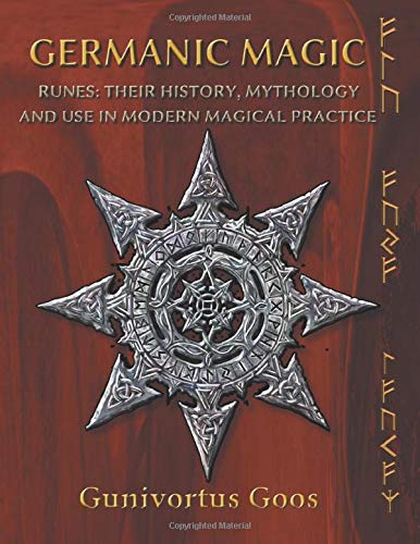 Germanic Magic: Runes: Their History, Mythology and Use in Modern ...