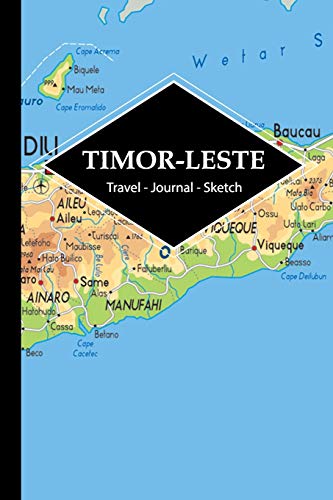 Timor-Leste Travel Journal: Write and Sketch Your Timor-Leste Travels