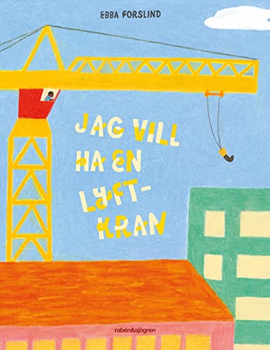 jag vill ha en lyftkran