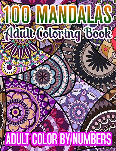 100 Mandalas Adult Coloring Book Adult Color By Numbers: 8.5x11''-140 ...