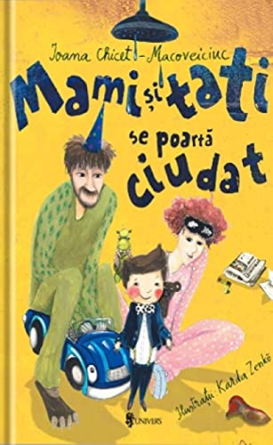 Mami și tati se poartă ciudat