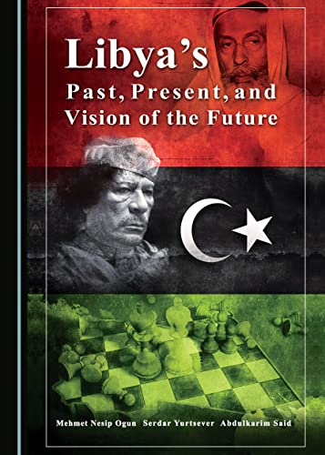 Libyas Past, Present, and Vision of the Future by Abdulkarim Said