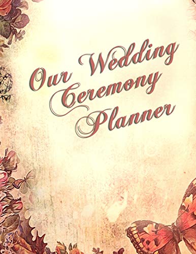 Our Wedding Ceremony Planner: A Complete Wedding Planner & To-Do List