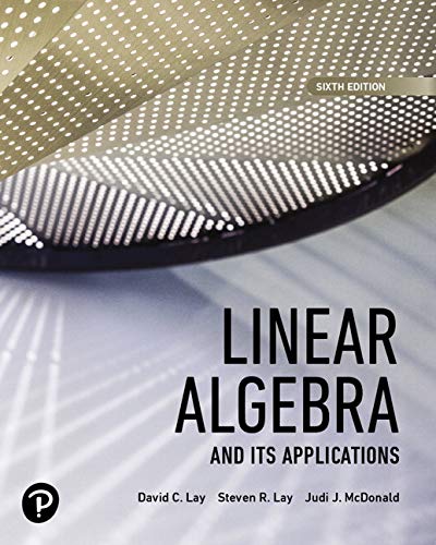 Linear Algebra and Its Applications [RENTAL EDITION] by David C. Lay ...