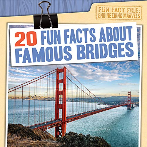 20 Fun Facts about Famous Bridges by Caitie McAneney | Goodreads